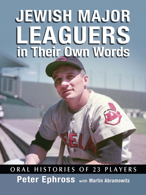 Title details for Jewish Major Leaguers in Their Own Words by Peter Ephross - Available